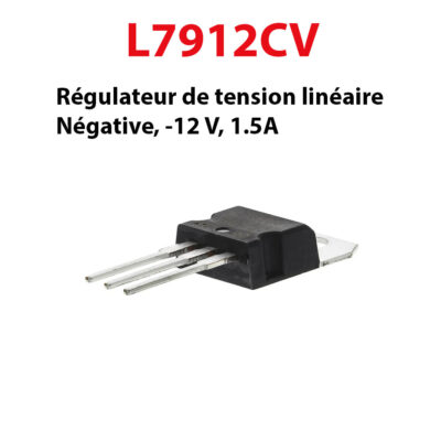 L7912CV Régulateur de tension linéaire, Négative, -12 V, 1.5A, 3 broches A-220